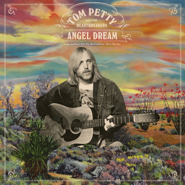 Tom Petty and the Heartbreakers - Album:  Angel Dream (Songs and Music From The Motion Picture "She's The One") (2021)
