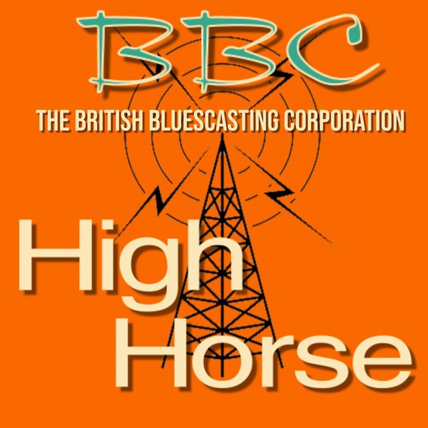 The British Bluescasting Corporation - High Horse (2022)